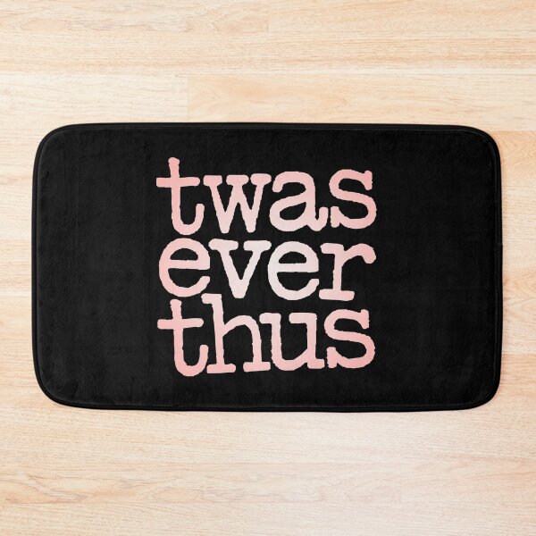 Item preview, twas ever thus v.4 designed and sold by x1brett.