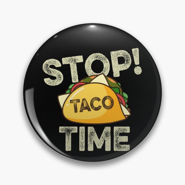 Item preview, Stop Taco Time, Funny Taco designed and sold by ilias13.