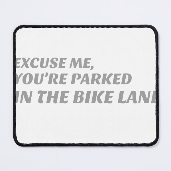 Item preview, Excuse Me, You're Parked in the Lane designed and sold by thesalleyhouse.
