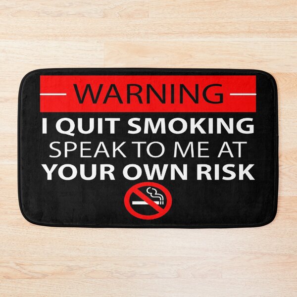 Item preview, Warning - I Quit Smoking No Tobacco Day designed and sold by Custom Crest.