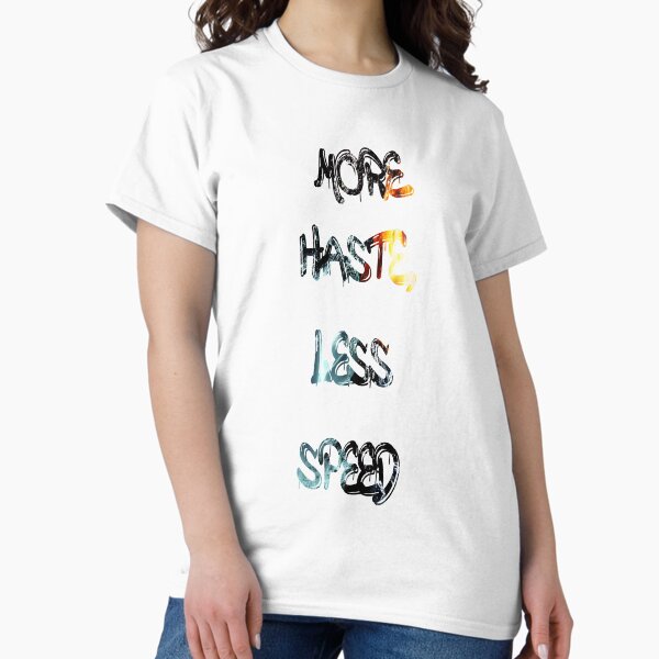 Item preview, More haste, less speed designed and sold by NewTopDesign.