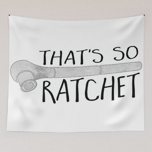 Item preview, That's so RATCHET - Pun designed and sold by hitechmom.