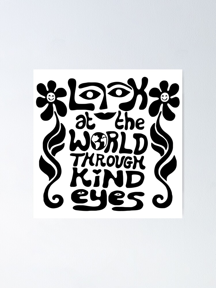 look at the world through kind eyes