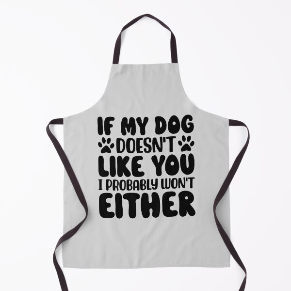 Item preview, If My Dog Doesn't Like You Probably Won't Either designed and sold by kamrankhan.