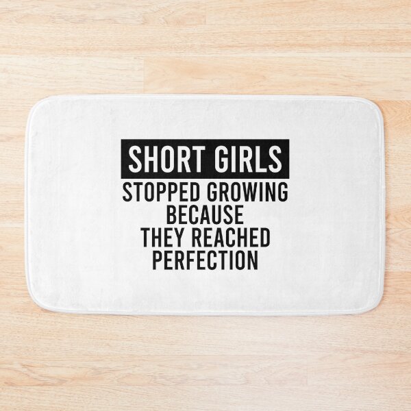 Item preview, Short girls Stopped growing because they reached perfection designed and sold by QueendarChanse.