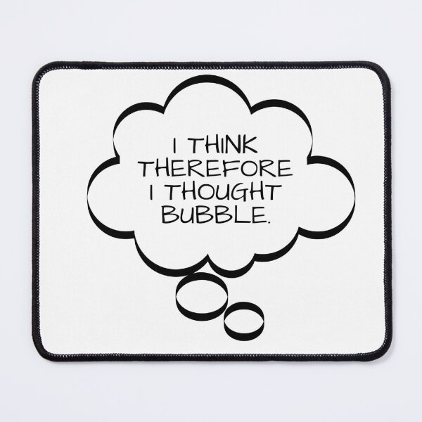 Item preview, Funny Thought Bubbles, I Think Therefore I Thought Bubble, t-shirts gifts, mug gifts, sticker gifts, magnet gifts and more! designed and sold by JCMCDesigns.