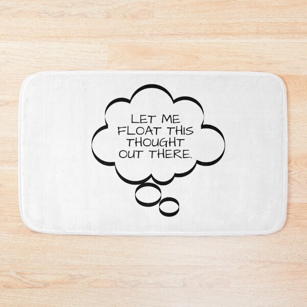 Item preview, Funny Thought Bubbles, Let Me Float This Thought, t-shirts gifts, mug gifts, sticker gifts, magnet gifts and more! designed and sold by JCMCDesigns.