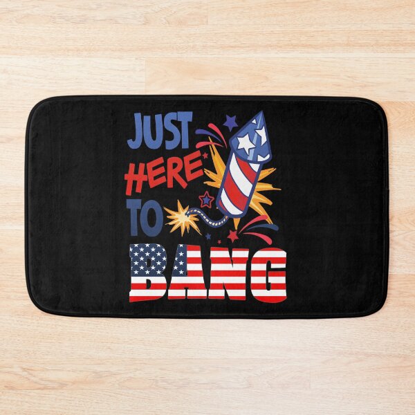 Item preview, JUST HERE TO BANG 4TH OF JULY FOURTH OF JULY FIREWORKS DAY designed and sold by lukas69graphic.