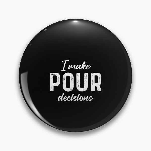 Item preview, I make pour decisions designed and sold by andygiangore.