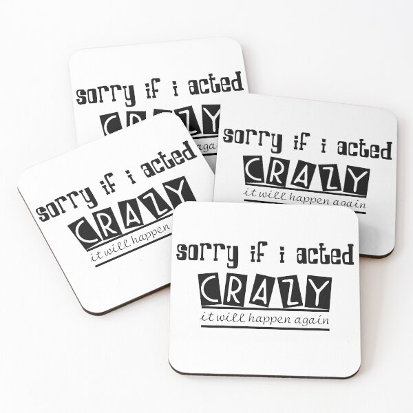 Item preview, Sorry If I Acted Crazy It Will Happen Again designed and sold by LilaDiams.