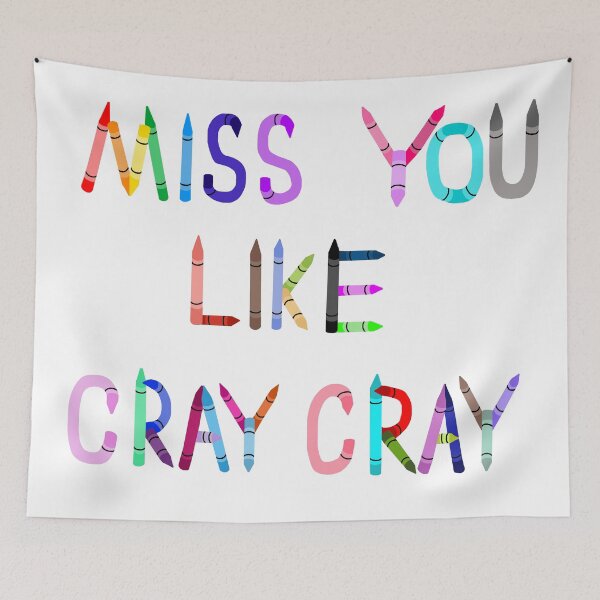 Item preview, Miss You Like Cray Cray designed and sold by Deborah Camp.