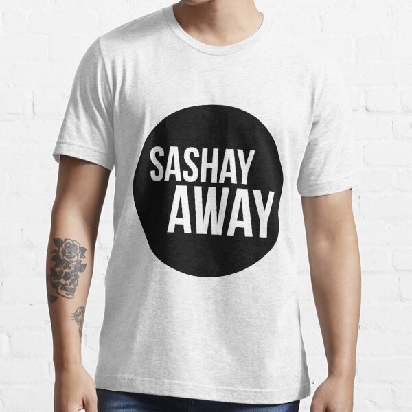 sashay away t shirt