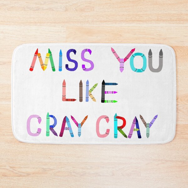 Item preview, Miss You Like Cray Cray designed and sold by Deborah Camp.
