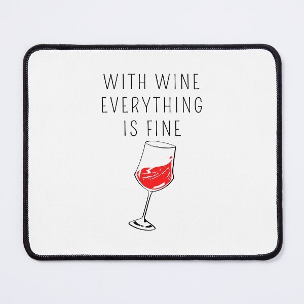 Item preview, With wine everything is fine - red wine alcohol designed and sold by DSOC-Clothing.