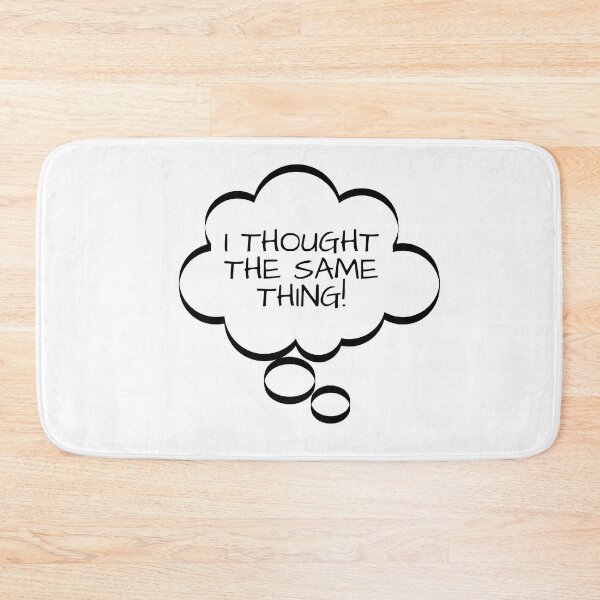 Item preview, Funny Thought Bubbles, I Thought The Same Thing!, t-shirts gifts, mug gifts, sticker gifts, magnet gifts and more! designed and sold by JCMCDesigns.