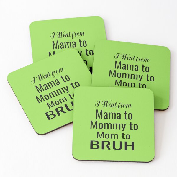 Item preview, I Went From Mama To Mommy To Mom To Bruh designed and sold by ASSOUKI9.