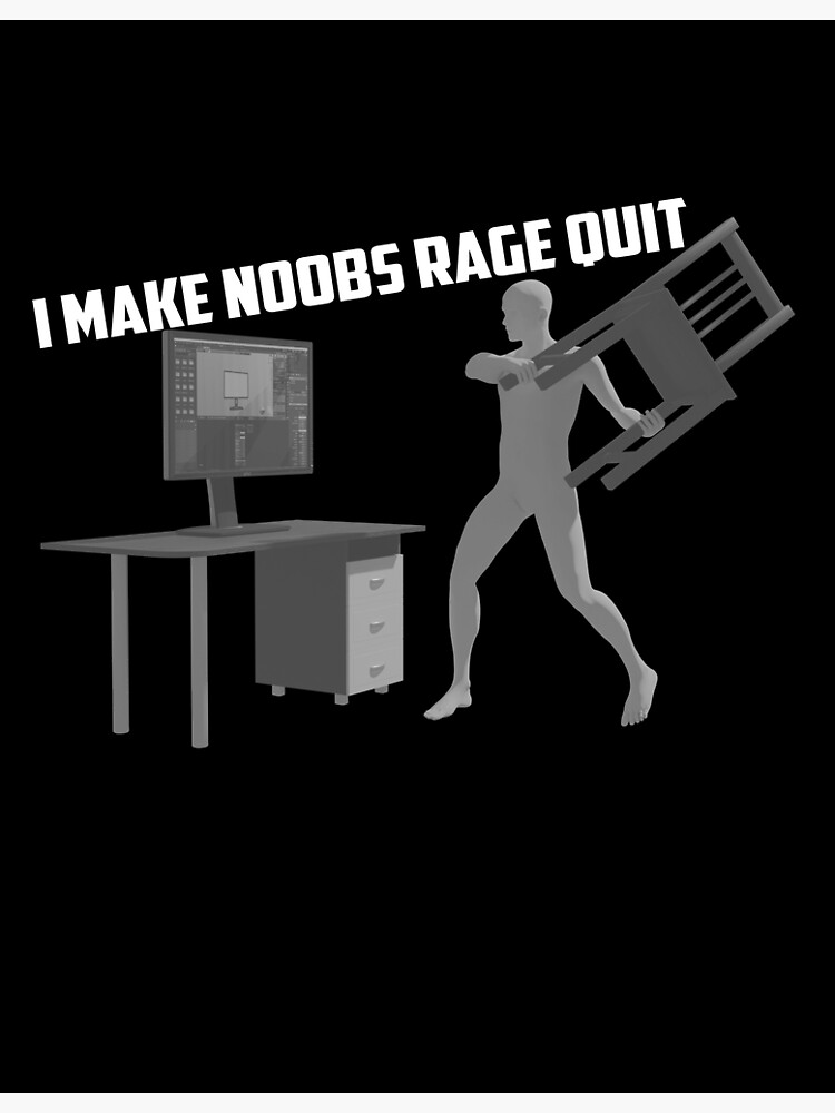 I Make Noobs Rage Quit Sticker for Sale by VibenGraphics