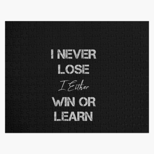 Item preview, i never lose i either win or learn funny gifts designed and sold by rachidhaz.