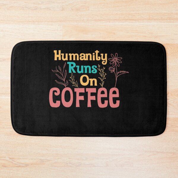 Item preview, Funny Coffee Lover Quote Humanity Runs On Coffee Cool Coffee Lover designed and sold by Mehdi Art.