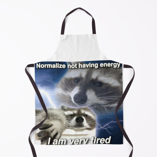 Item preview, Racoon Meme: Normalize not having energy I am very tired designed and sold by Greg Heffley.