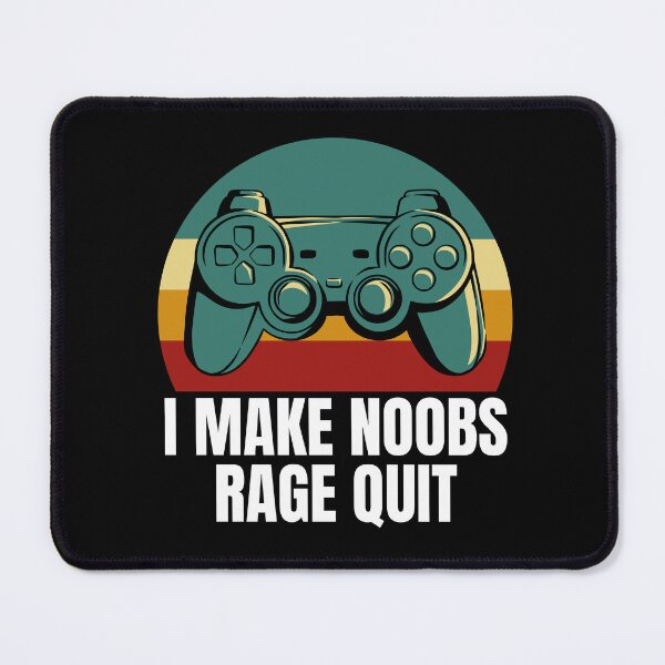 Item preview,  i make noobs rage quit  designed and sold by uranus1store.