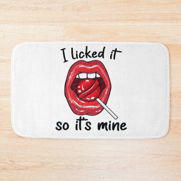 Item preview, I Licked It So It’s Mine Sucker Lollipop Red Lips Adult Funny Sexy designed and sold by Viktor Kabbach.