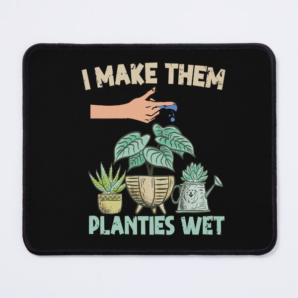 Item preview, I Make Them Planties Wet Funny Garden i wet my plants designed and sold by Heddar Badreddine.