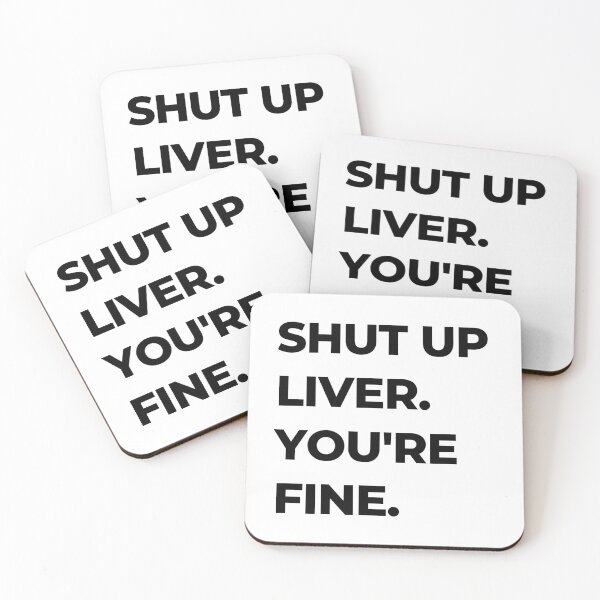Item preview, Shut Up Liver. You're Fine. 2 designed and sold by Orangegrph.
