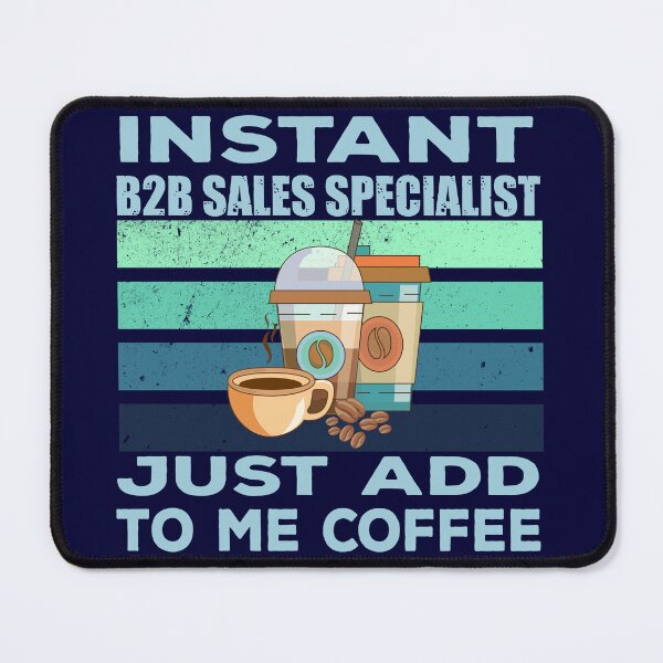 Item preview, Instant b2b sales specialist just add to me coffee, sales specialist job, sales specialist joke, sales specialist quote, sales specialist husband, funny job title profession , coffee and job title designed and sold by SGS-.
