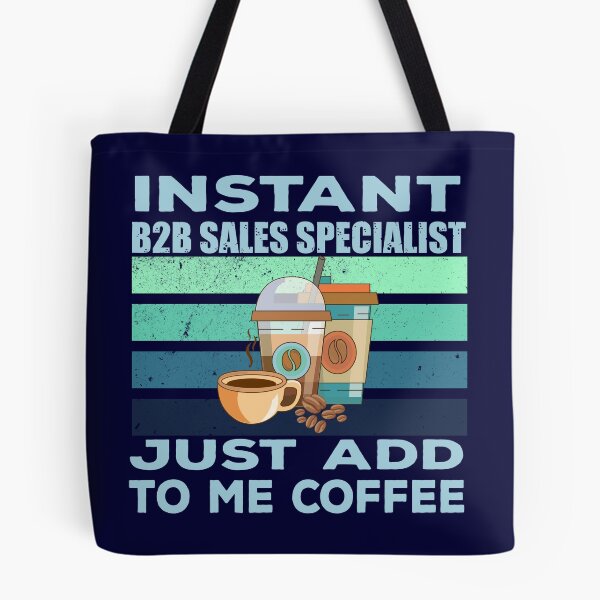 Item preview, Instant b2b sales specialist just add to me coffee, sales specialist job, sales specialist joke, sales specialist quote, sales specialist husband, funny job title profession , coffee and job title designed and sold by SGS-.