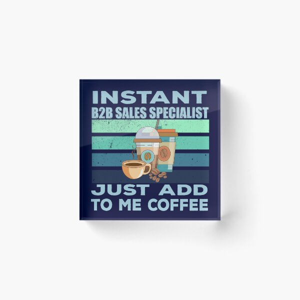 Item preview, Instant b2b sales specialist just add to me coffee, sales specialist job, sales specialist joke, sales specialist quote, sales specialist husband, funny job title profession , coffee and job title designed and sold by SGS-.