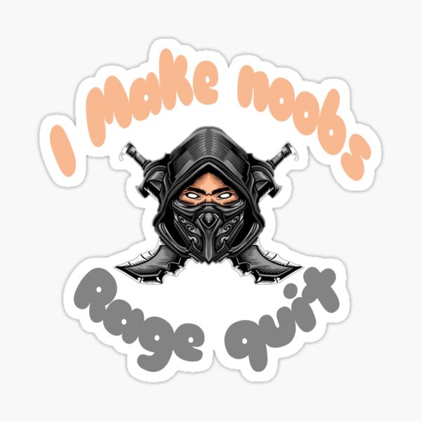 I make noobs rage quit Sticker for Sale by RedaDHB