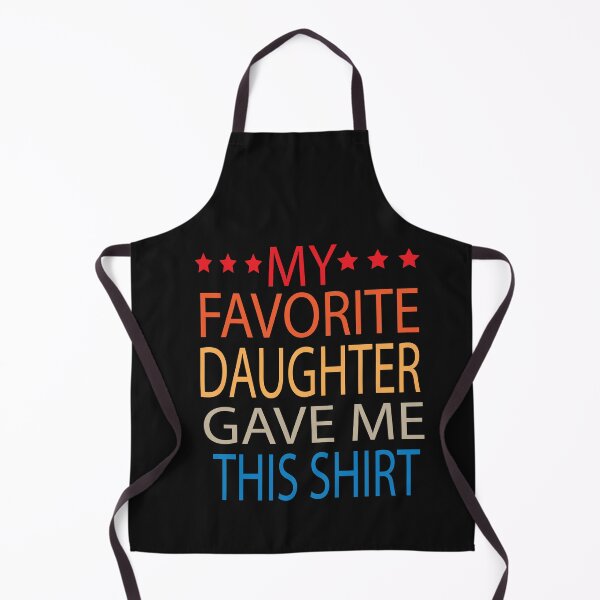 Item preview, My Favorite Daughter Gave Me This Shirt Funny Father's Day  designed and sold by ASSOUKI9.