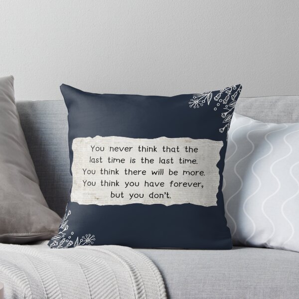 Item preview, You never think that the last time is the last time designed and sold by jamsantos.