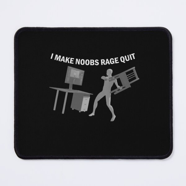Item preview, I Make Noobs Rage Quit designed and sold by VibenGraphics.