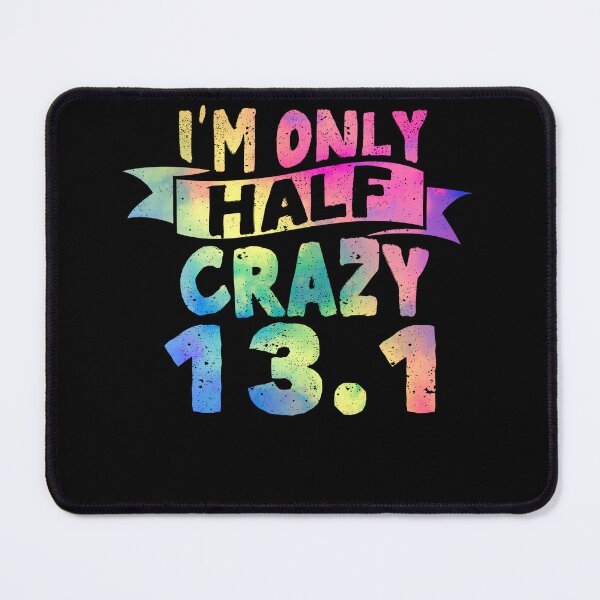 Item preview, Funny Running Lovers I'm Only Half Crazy 13.1 Half designed and sold by Yanyo.