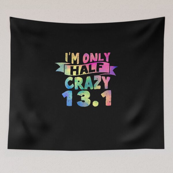 Item preview, Funny Running Lovers I'm Only Half Crazy 13.1 Half designed and sold by Yanyo.