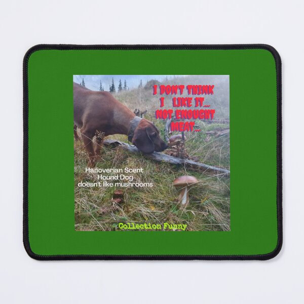 Item preview, 3. Hanoverian Scent Hound Dog doesn't like mushrooms - Funny designed and sold by Narcisa22.