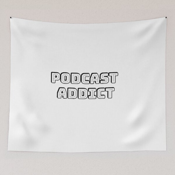Item preview,  Podcast Addict - Love podcasts, podcasting, podcaster designed and sold by Inspirationmotivation.