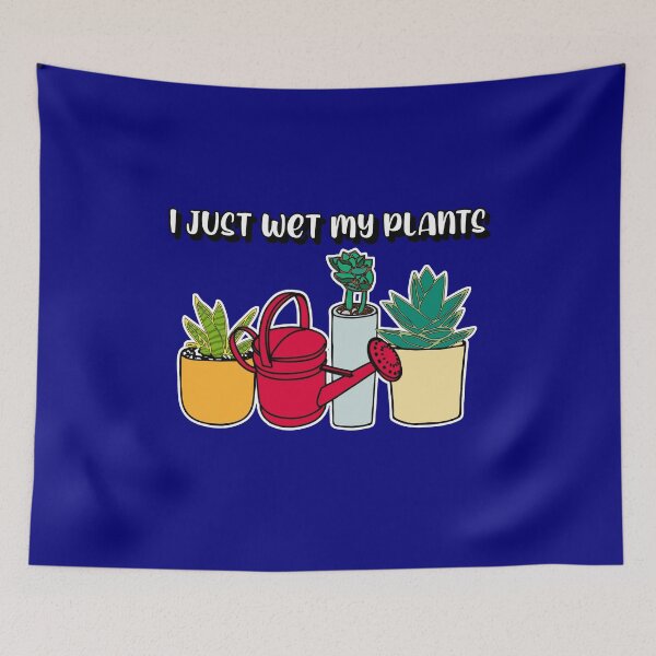 Item preview, I just wet my plants funny saying gardener designed and sold by EllianhPi.