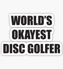 World's Okayest Disc Golfer Sticker