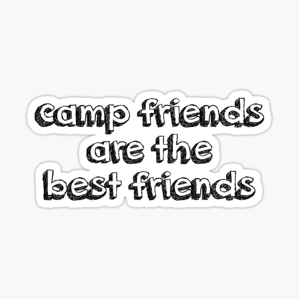 camp friends are the best friends Sticker