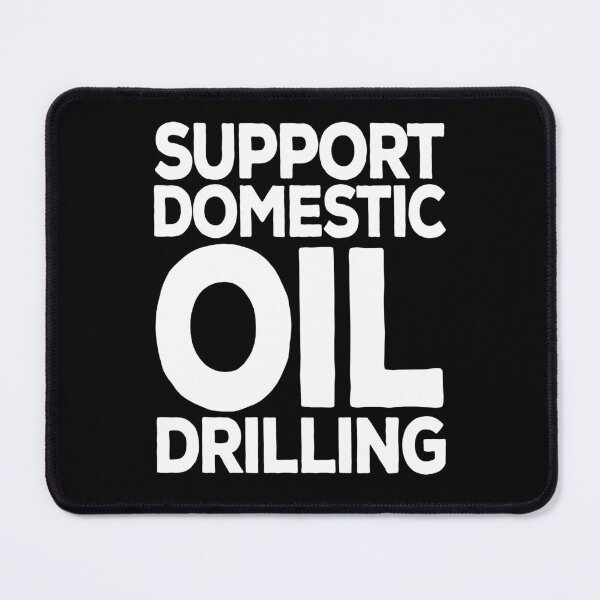 Item preview, Support Domestic Oil Drilling designed and sold by LeGND.