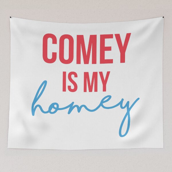 Item preview, Comey Is My Homey designed and sold by kjanedesigns.