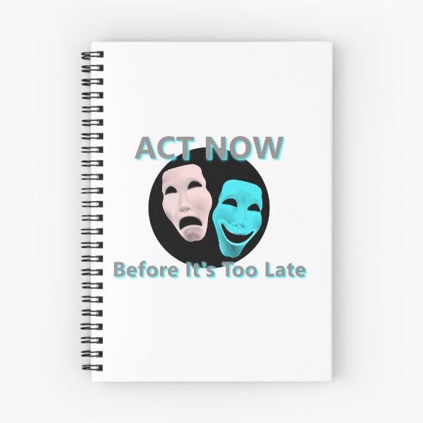 Item preview, ACT NOW Before It's Too Late * designed and sold by Sarcasmagic.