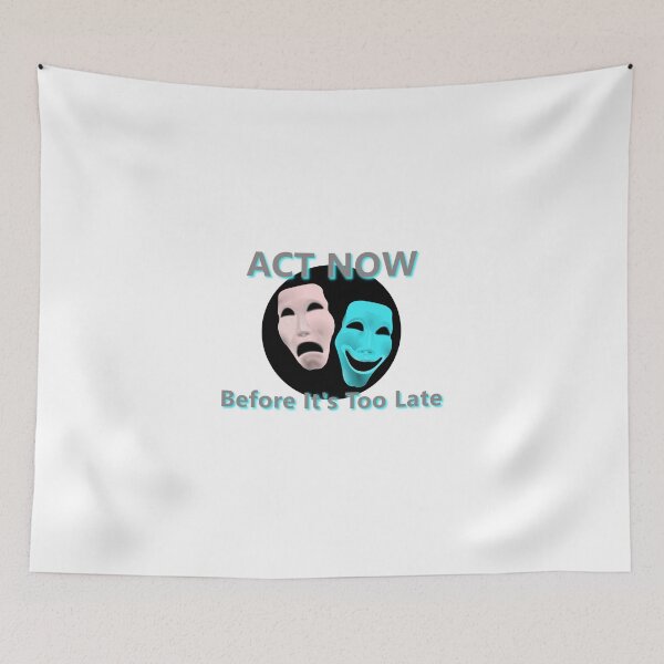 Item preview, ACT NOW Before It's Too Late * designed and sold by Sarcasmagic.