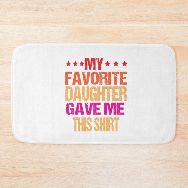 Item preview, My Favorite Daughter Gave Me This Shirt Funny Father's Day  designed and sold by ASSOUKI9.