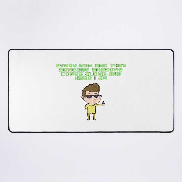 Item preview, every now and then someone awesome comes along and here i am designed and sold by Zakaria-4.