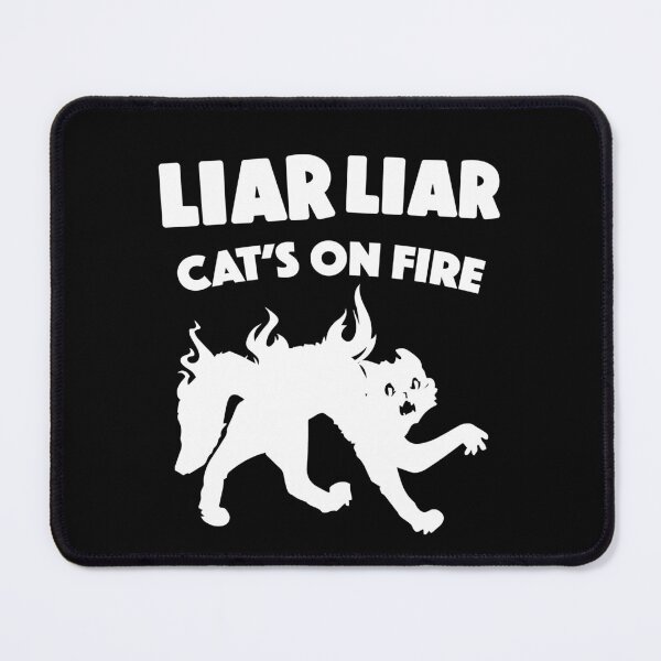 Item preview, Liar Liar Cat's On Fire designed and sold by TheFlying6.
