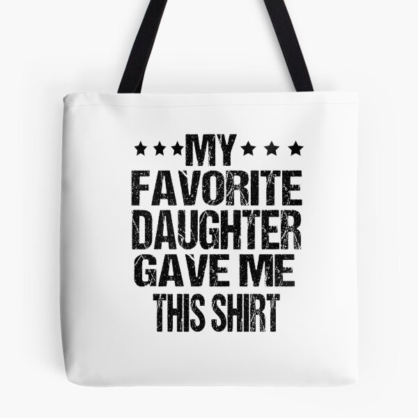 Item preview, My Favorite Daughter Gave Me This Shirt Funny Father's Day  designed and sold by ASSOUKI9.